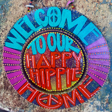 Load image into Gallery viewer, Welcome to our happy hippie home sign
